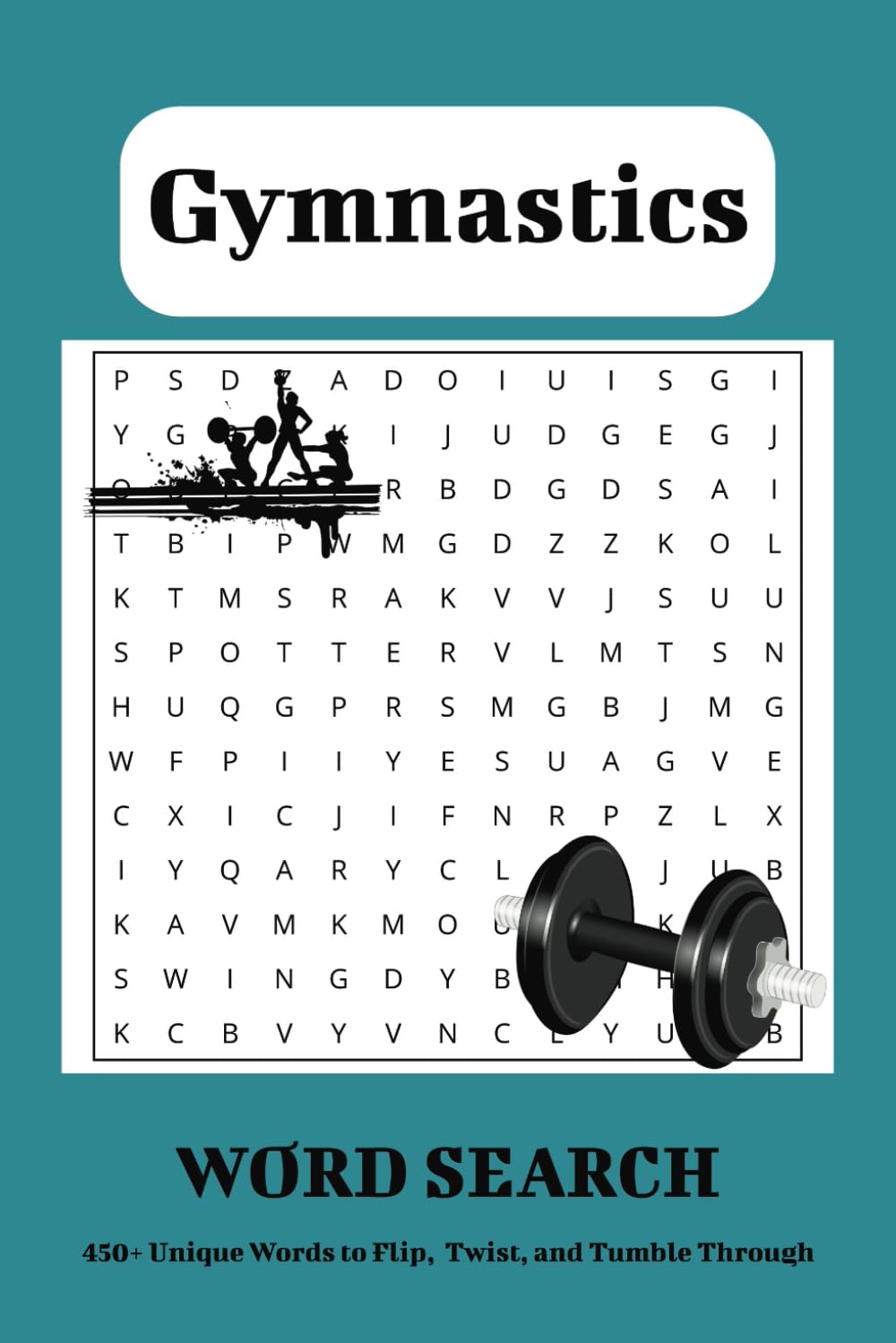 Gymnastics Word Search Puzzle Book: Word Searches with Easy to Read Print about Gymnastics, Workouts and More | 6x9 inches, 110 pages | 50+ puzzles | ... Words to Flip, Twist, and Tumble Through!