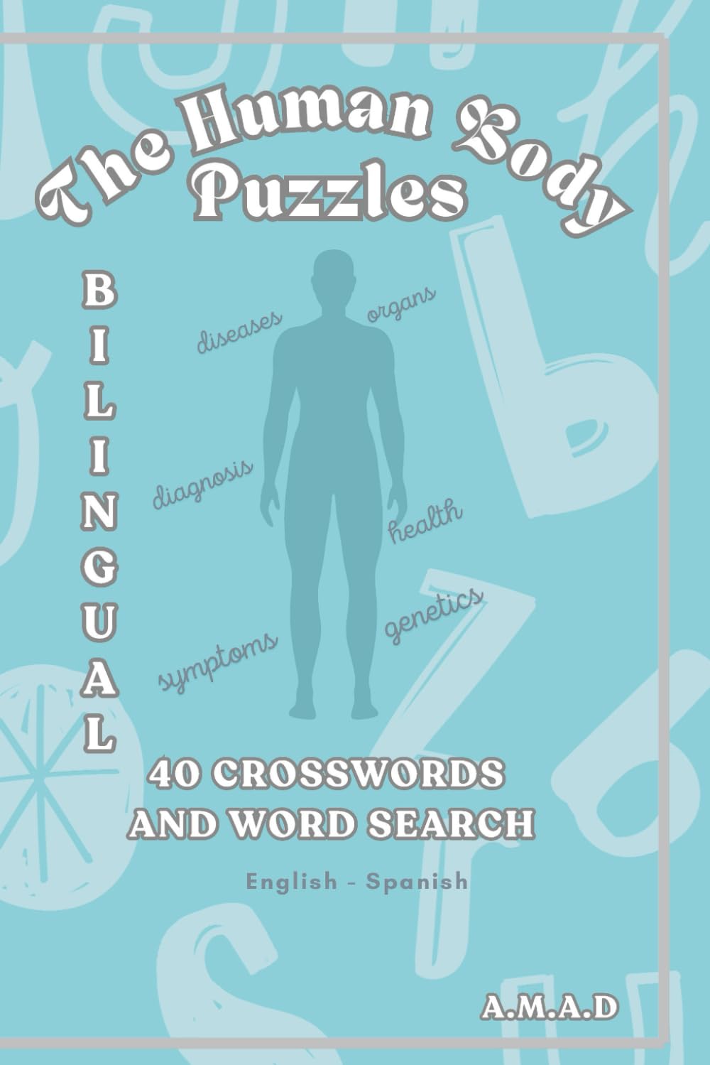 The Human Body Puzzles: Bilingual English - Spanish (BILINGUAL PUZZLE BOOK SERIES)