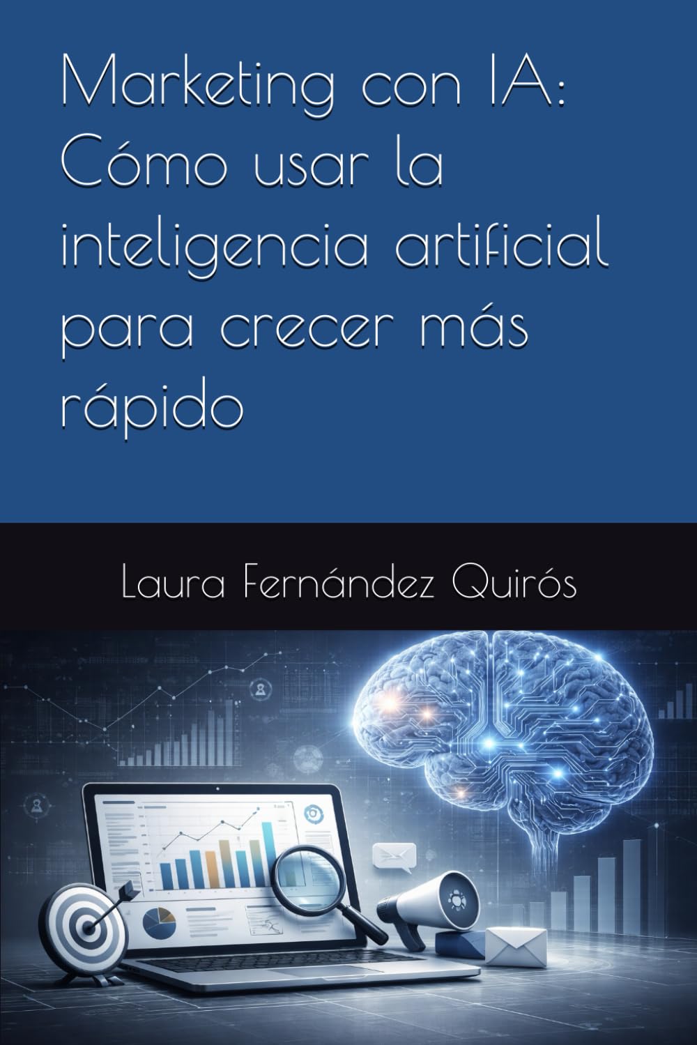 Marketing con IA: Cómo usar la inteligencia artificial para crecer más rápido