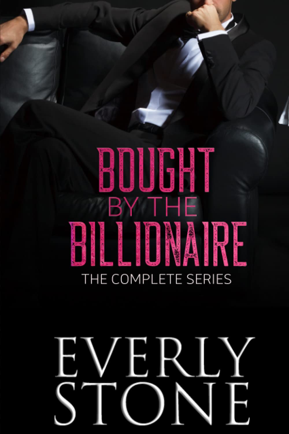 Bought by the Billionaire: The Complete Series: A Dark Romance