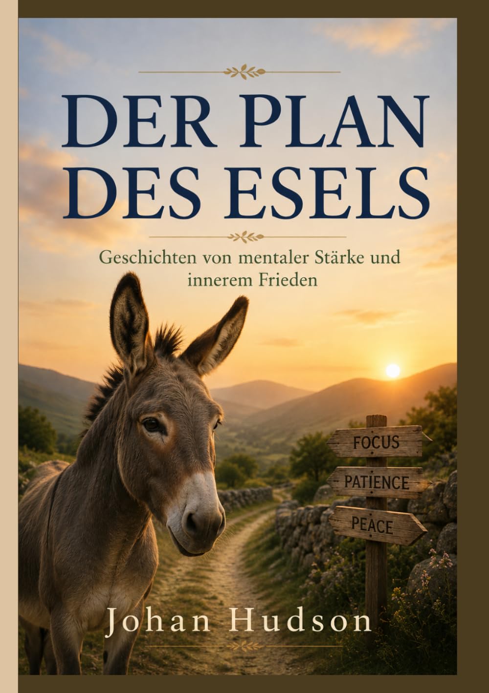 Der Plan des Esels.: Geschichten von mentaler Stärke und innerem Frieden.