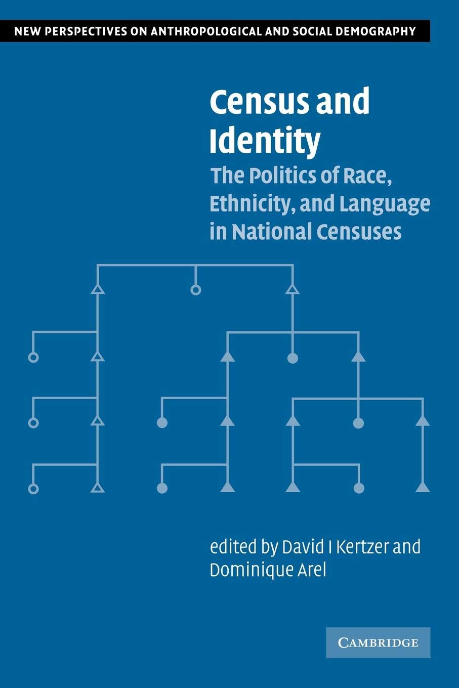 Census and Identity: The Politics of Race, Ethnicity, and Language in National Censuses: 1 (New Perspectives on Anthropological and Social Demography, Series Number 1)