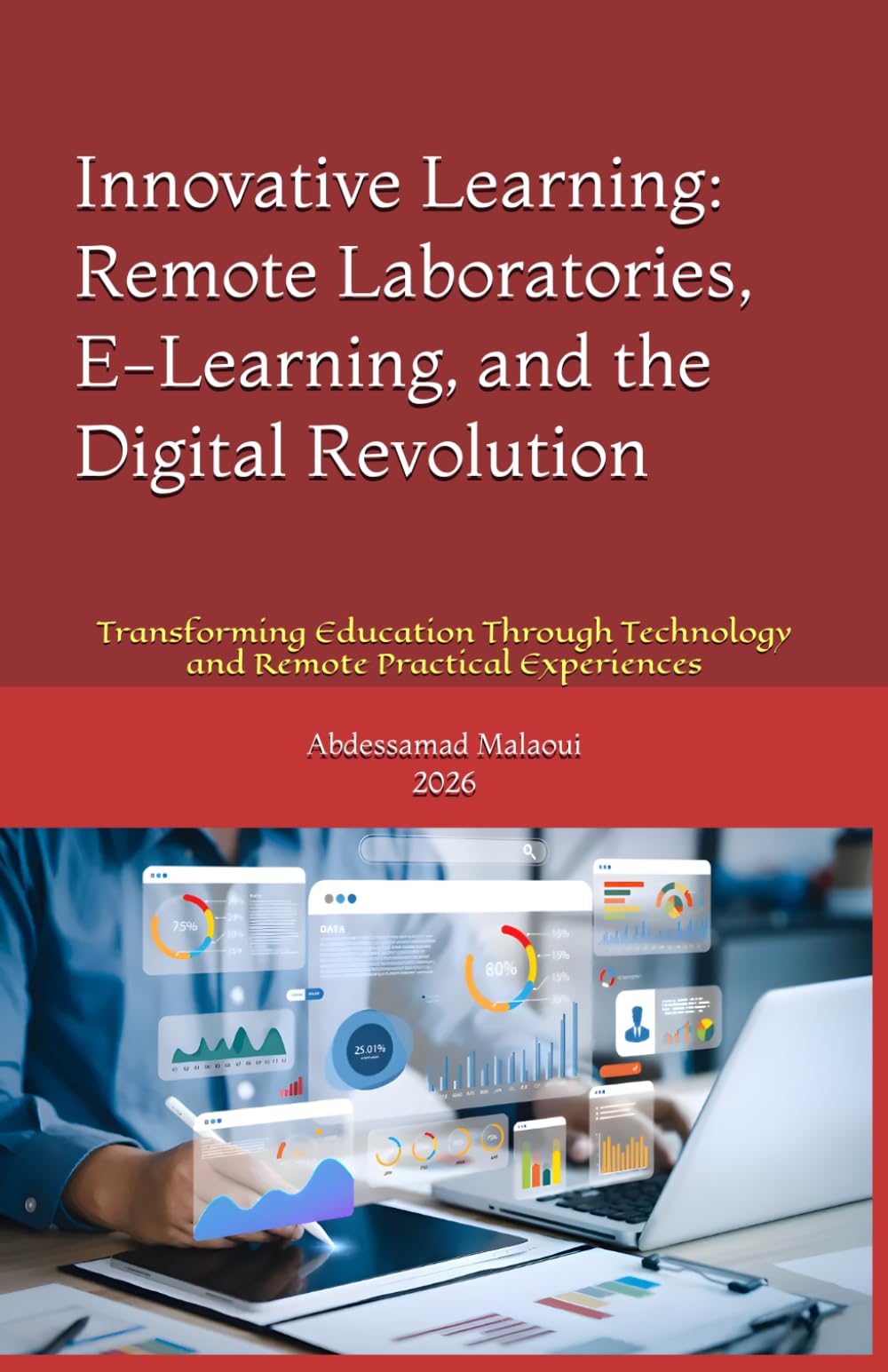 Innovative Learning: Remote Laboratories, E-Learning, and the Digital Revolution: Transforming Education Through Technology and Remote Practical Experiences