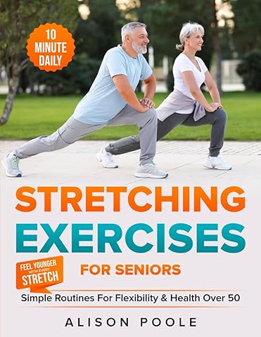Stretching Exercises for Seniors: Simple 10-Minute Daily Routines for Flexibility & Health Over 50 — Feel Younger with Every Stretch