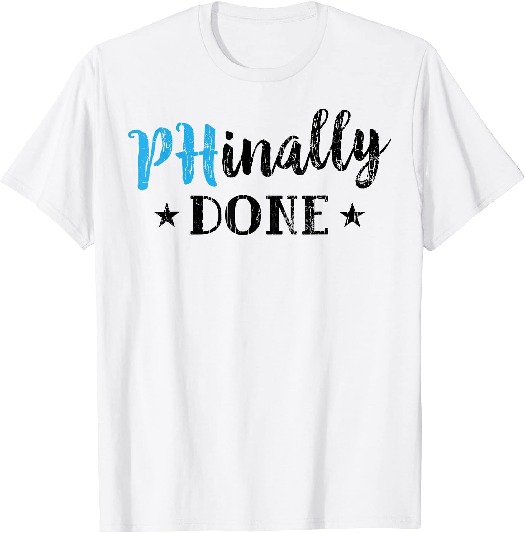 PHinally Done Funny Phd Graduation Graphic T-Shirt