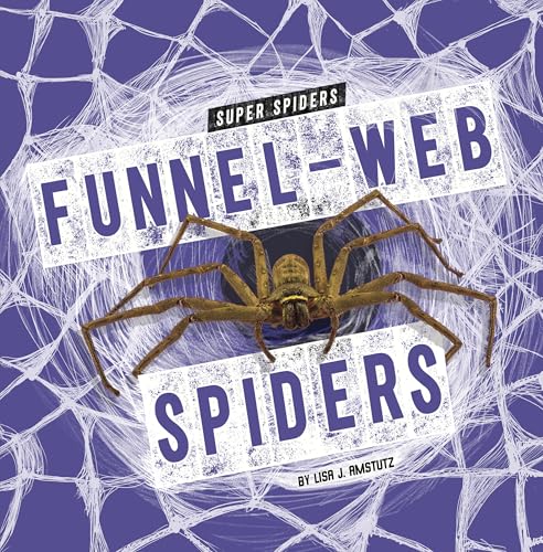 Funnel-Web Spiders (Super Spiders)