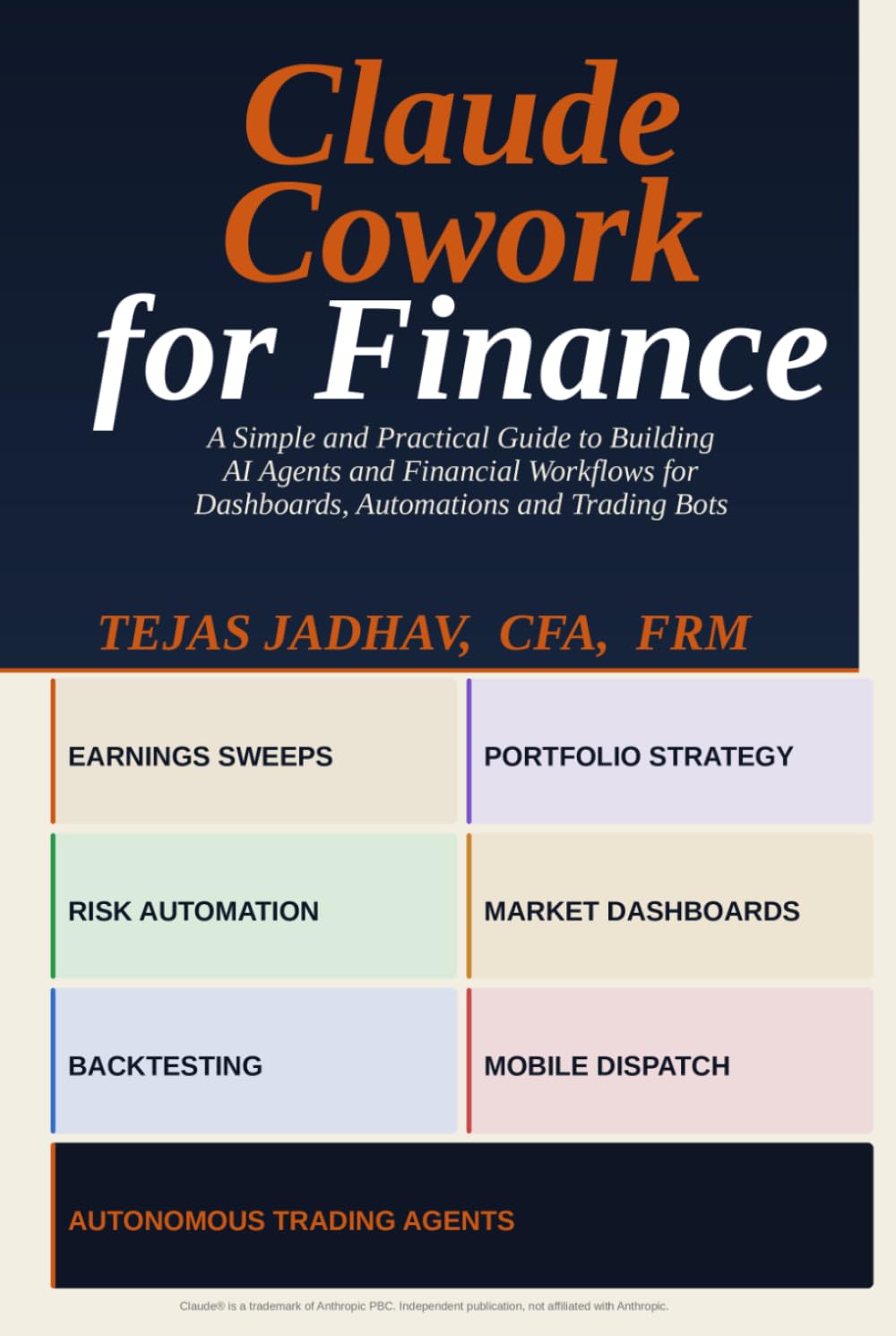 Claude Cowork for Finance: A Simple and Practical Guide to Building AI Agents and Financial Workflows for Dashboards, Automations and Trading Bots (AI and Practical Finance Series)