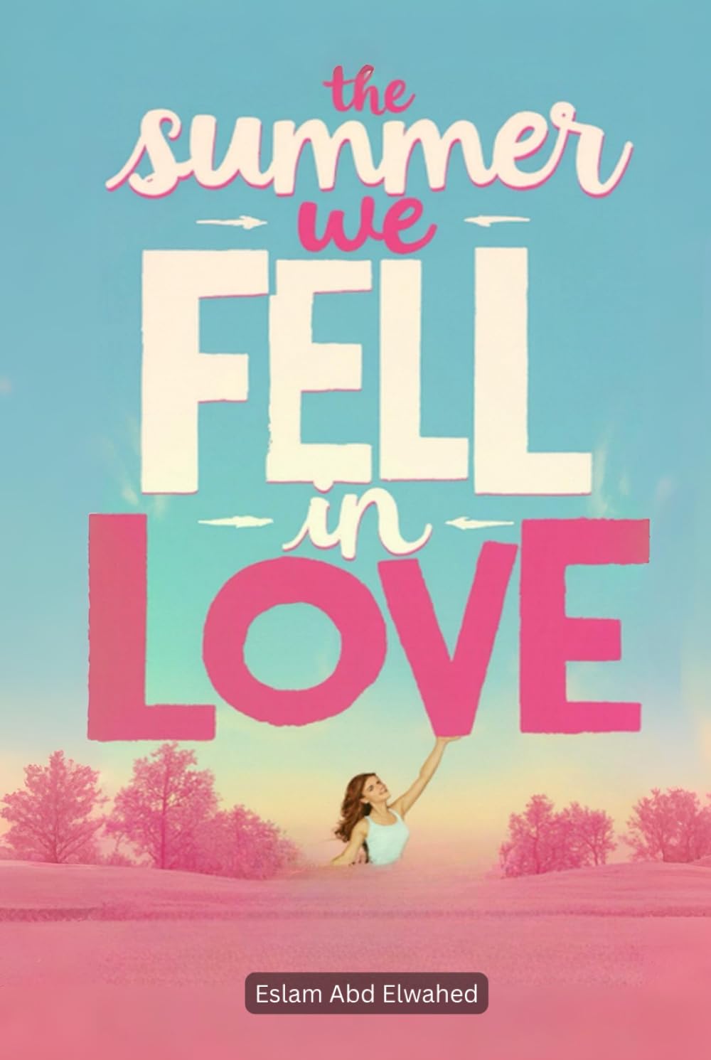 The Summer We Fell in Love: 100 True Stories of Passion and Heartbreak (Love and Relationships)
