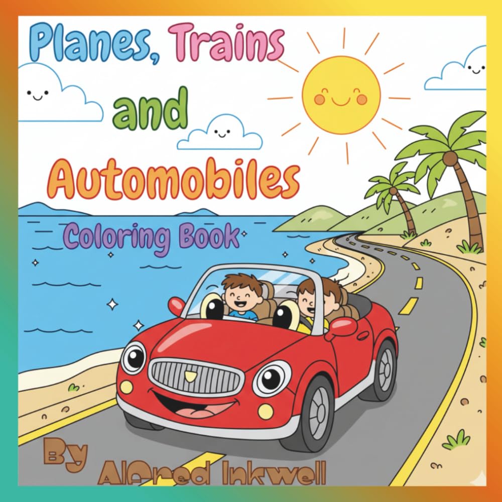 Planes, Trains, and Automobiles Coloring Book: Fun kid activity book