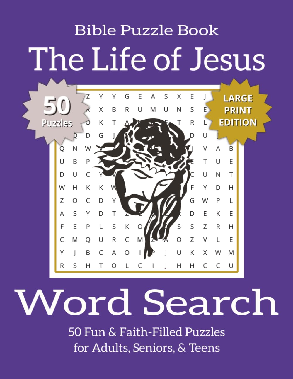 Bible Word Search Puzzle Book – The Life of Jesus (Large Print Edition): Bible Word Search Puzzles Exploring the Miracles, Teachings, and Ministry of ... Puzzle Book Series - Large Print Edition)