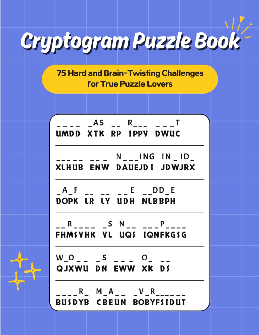 Cryptogram Puzzle Book: 75 Hard and Brain-Twisting Challenges for True Puzzle Lovers