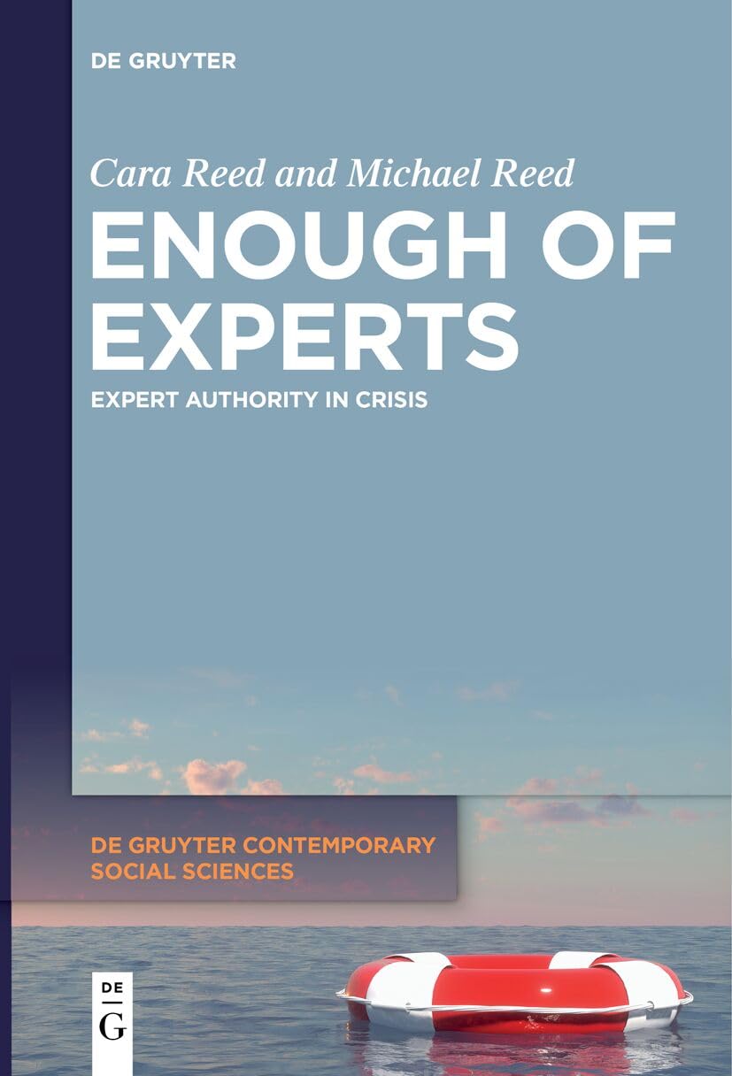 Enough of Experts: Expert Authority in Crisis: 17 (De Gruyter Contemporary Social Sciences, 17)