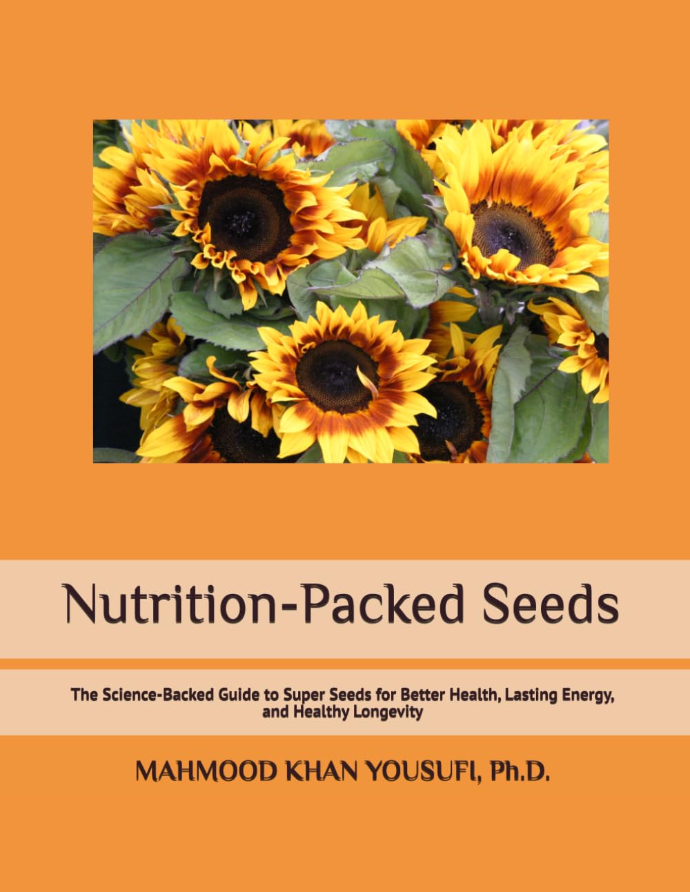 Nutrition-Packed Seeds: The Science-Backed Guide to Super Seeds for Better Health, Lasting Energy, and Healthy Longevity