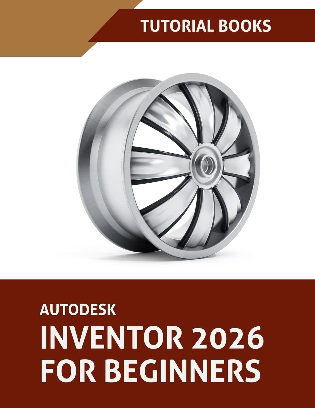 Autodesk Inventor 2026 For Beginners: Step-by-Step Tutorials to Learn Essential Skills