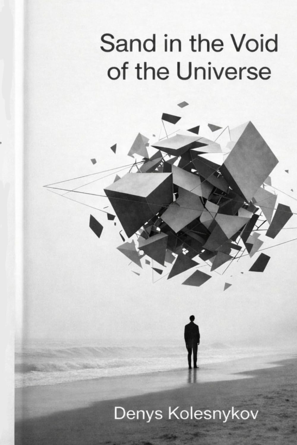 Sand in the Void of the Universe: A Philosophical Science Fiction Novel