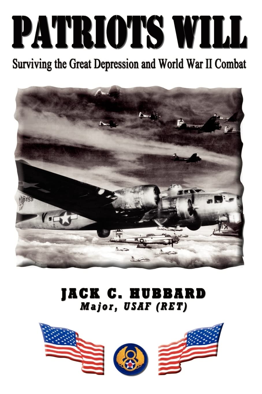 Patriots Will: Surviving the Great Depression and World War II Combat: Struggling Through the Great Depression and War Years