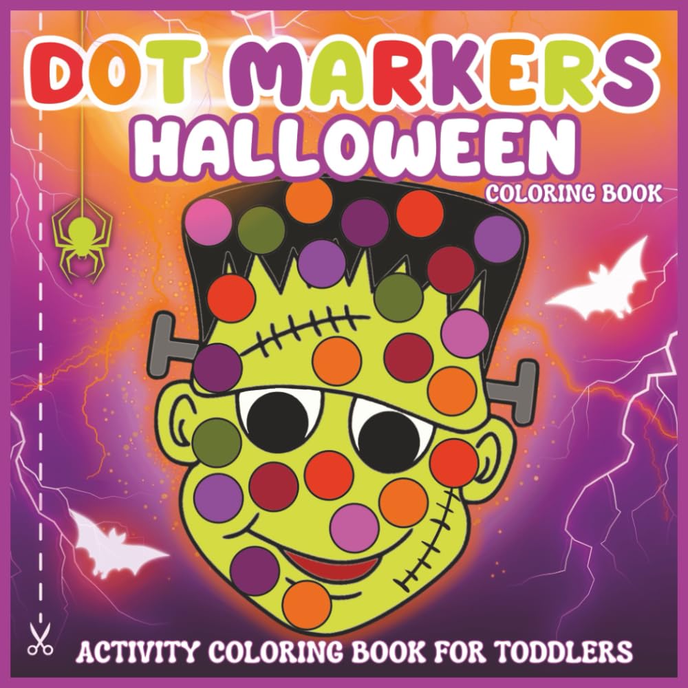 Dot Markers Halloween Activity Coloring Book for Toddlers: Fun and Easy Big Dot Marker Coloring Book, Toddler and Preschool Activity Book, Ages 1-3,