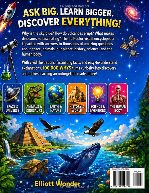 Image of 100,000 Whys for Kids: A Full-Color Visual Encyclopedia of Big Questions, Clear Answers, Science, Space, Animals, Nature, History, Inventions, and How the World Works for Ages 6-13