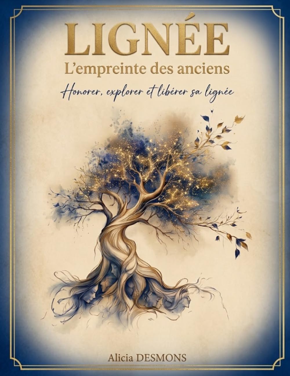 Lignée: L'Empreinte des anciens : Honorer, explorer et libérer sa lignée