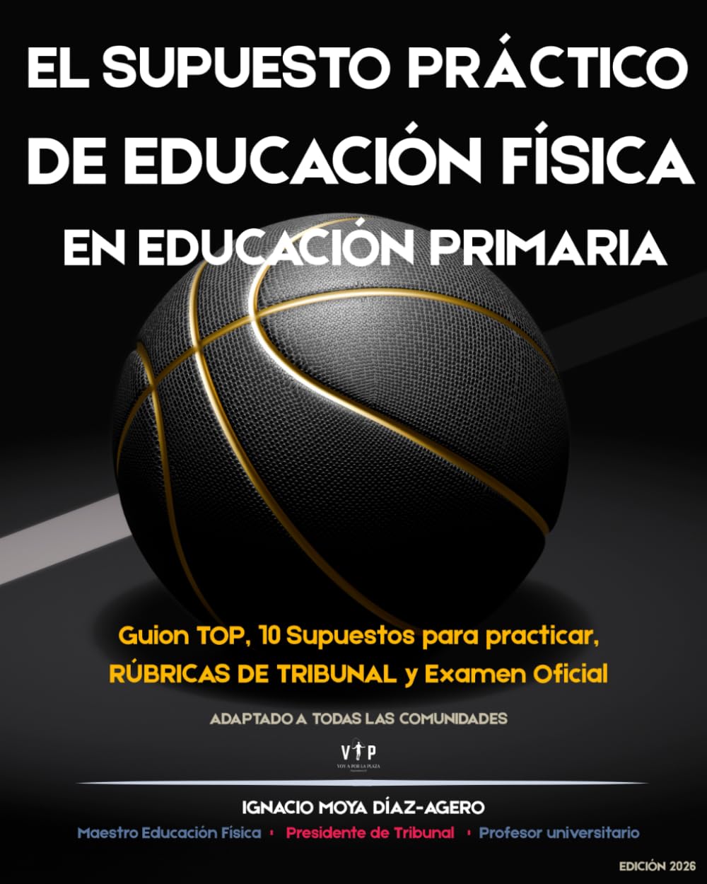 EL SUPUESTO PRÁCTICO DE EDUCACIÓN FÍSICA EN EDUCACIÓN PRIMARIA: Guion de resolución, criterios de corrección de los tribunales, rúbricas de evaluación ... prácticos para oposiciones de maestros.