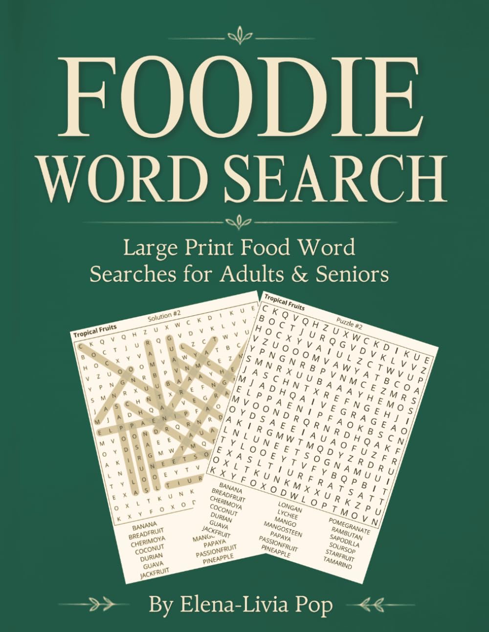 Foodie Word Search: Large Print Food Word Searches for Adults & Seniors Featuring Fruits, Vegetables, Desserts, Coffee & Tea, and Herbs & Spices