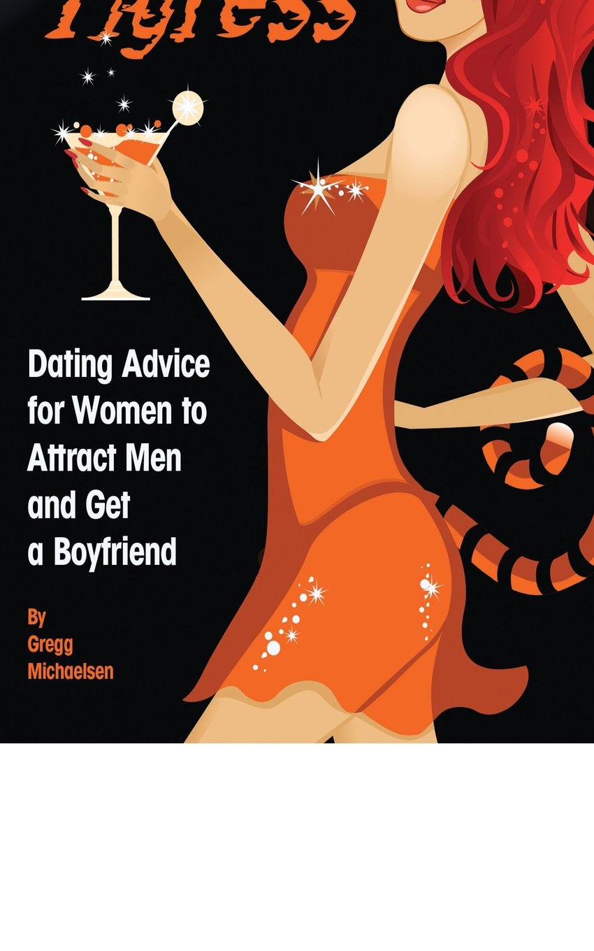The Social Tigress: Dating Advice for Women to Attract Men and Get a Boyfriend: Volume 2 (Dating and Relationship Advice for Women)