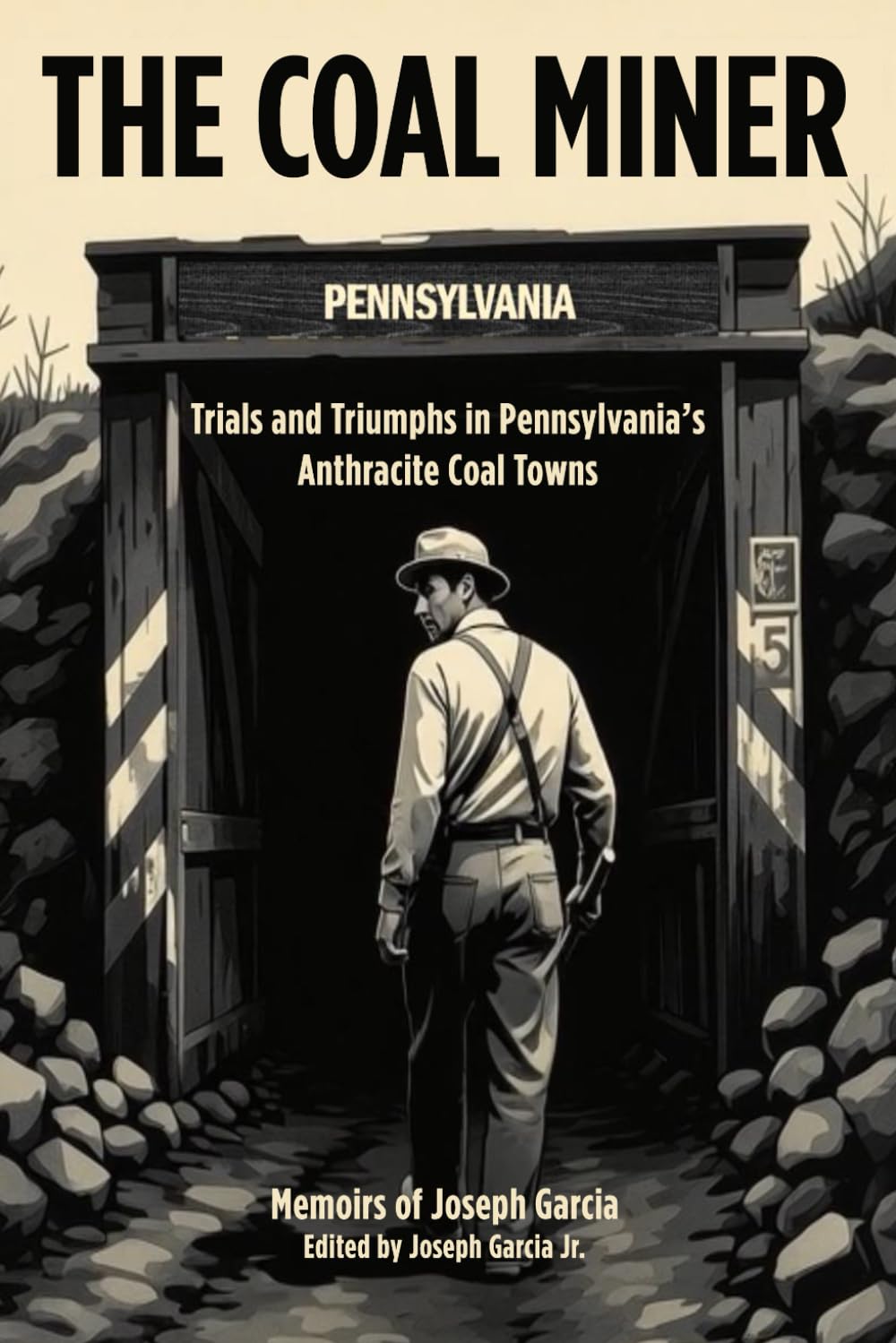 The Coal Miner: Trials and Triumphs in Pennsylvania's Coal Towns