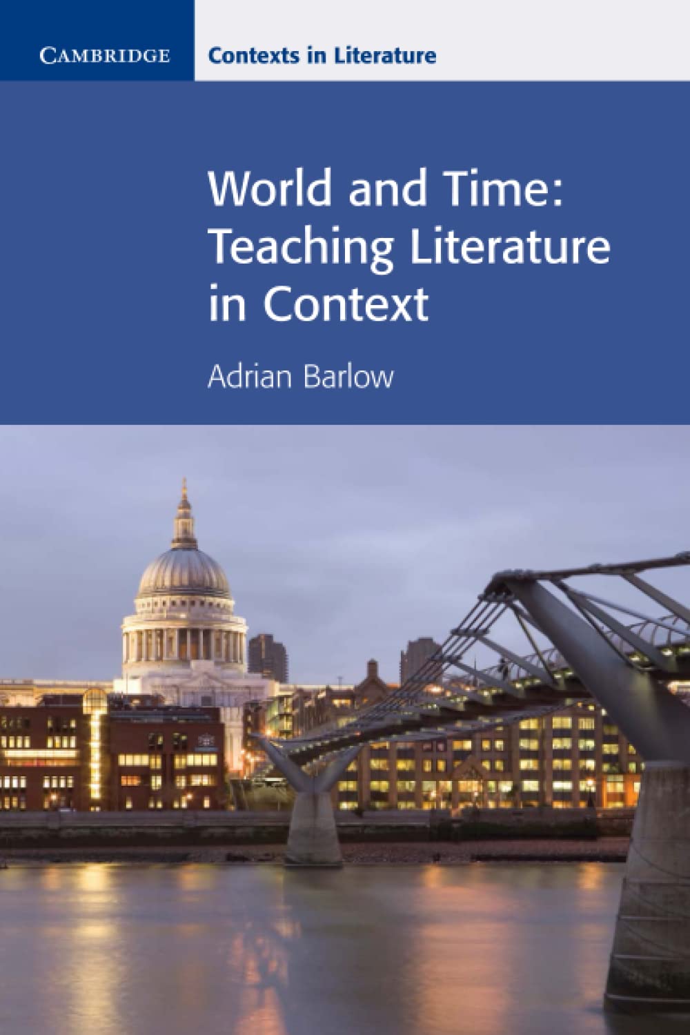 World and Time Teaching Literature in Context Barlow Paperback 9780521712477