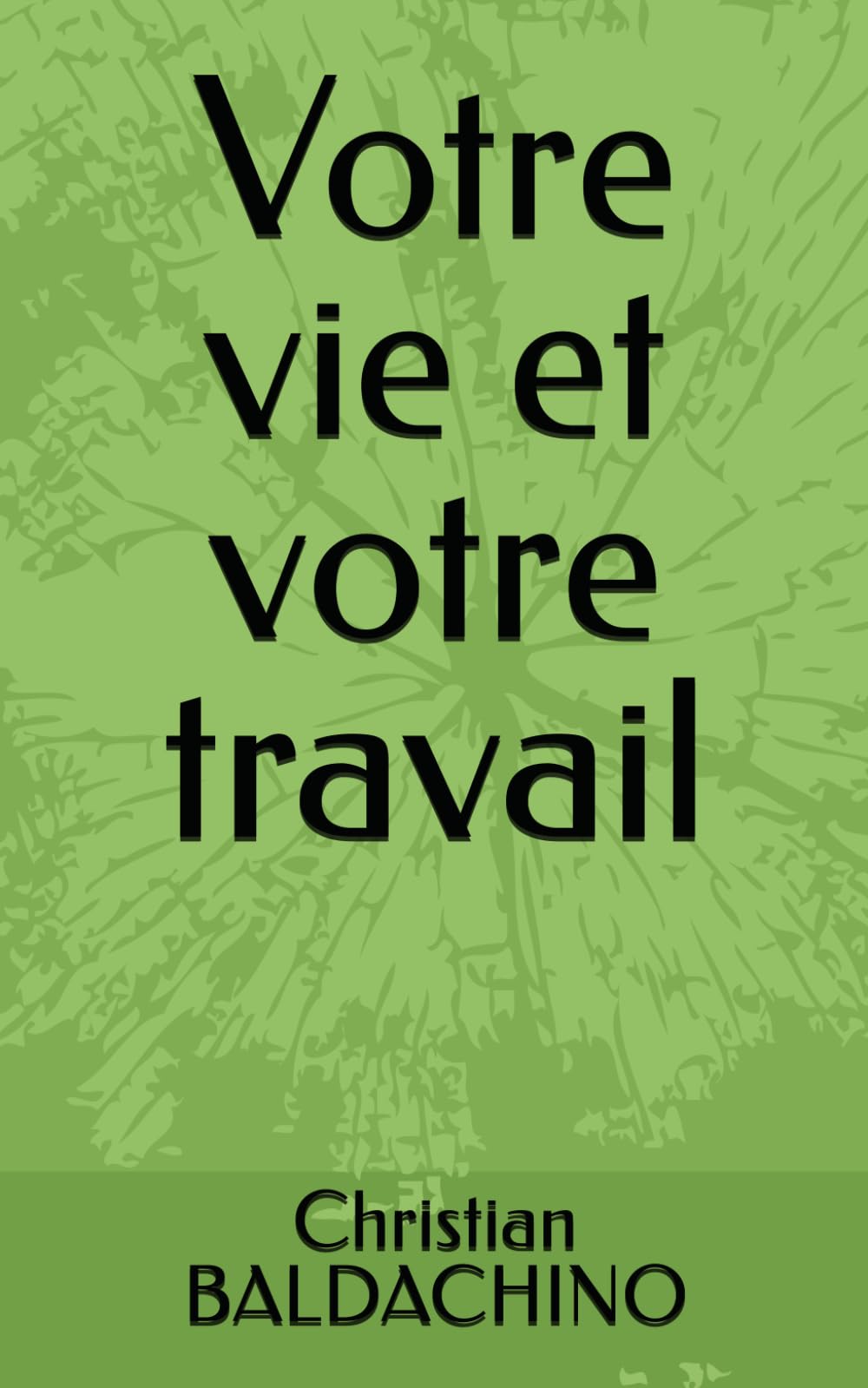 Votre vie et votre travail