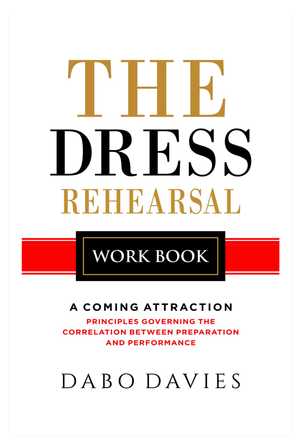 THE DRESS REHEARSAL - WORKBOOK: A Coming Attraction