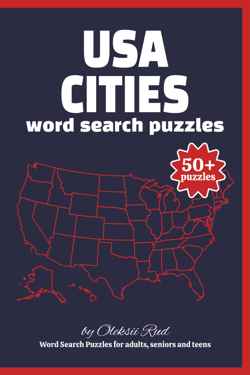 USA Cities Word Search Puzzles: Word Search Puzzles about USA Cities | Easy to Read Print | 6x9 inches |114 pages | 50+ puzzles | for Adults, Seniors and Teens
