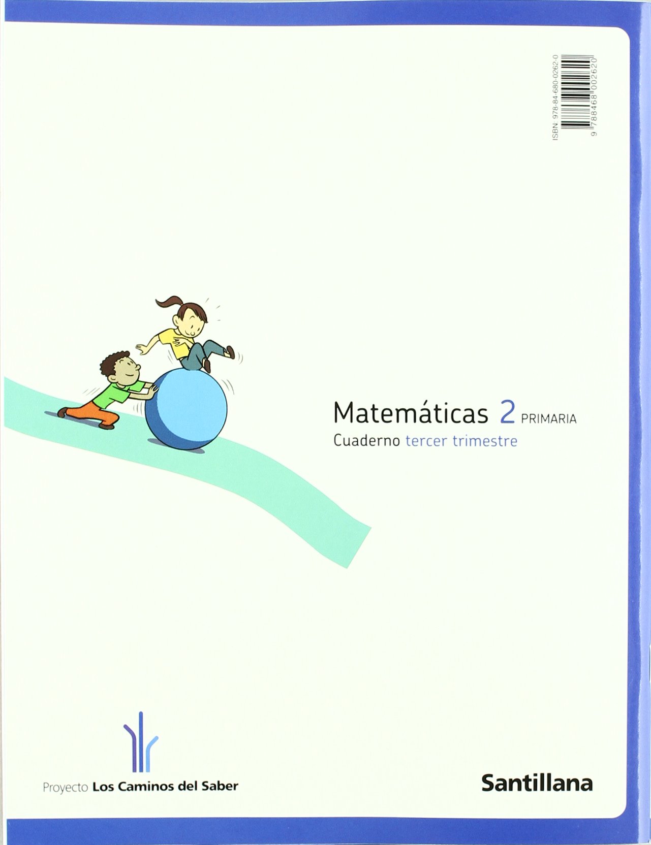CUADERNO MATEMATICAS 2 PRIMARIA 3 TRIM LOS CAMINOS DEL SABER - 9788468002620