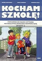 Kocham szkole 2. Cwiczenia do nauki czytania metoda symultaniczno-sekwencyjna. Zeszyt 2 8389807971 Book Cover
