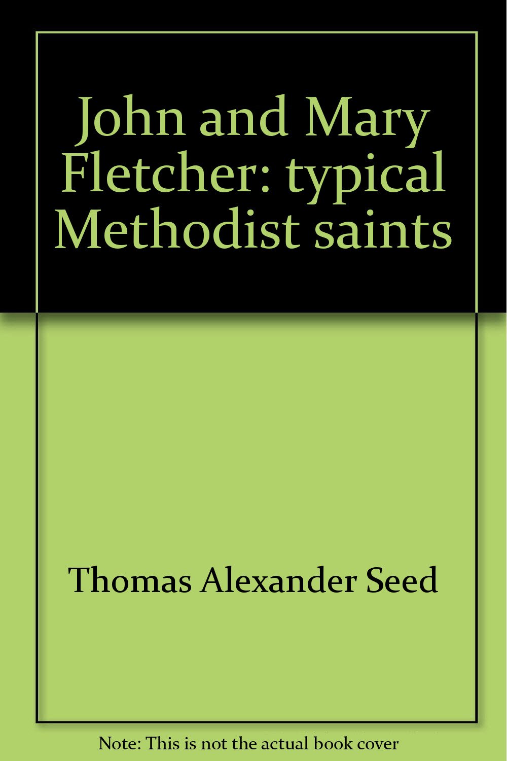 John and Mary Fletcher: typical Methodist saints