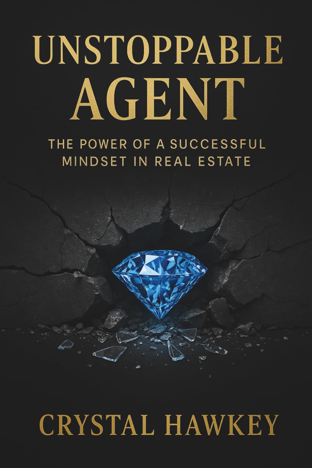 Unstoppable Agent: The Power of a Successful Mindset in Real Estate