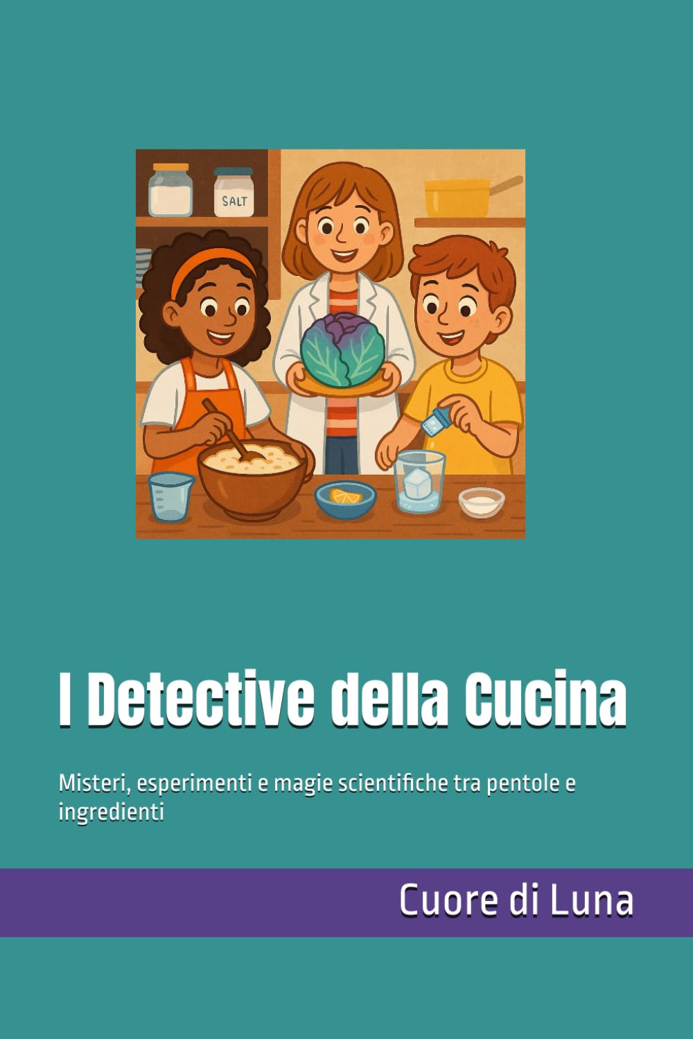 I Detective della Cucina: Misteri, esperimenti e magie scientifiche tra pentole e ingredienti