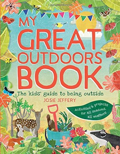 My Great Outdoors Book: The Kids' Guide to Being Outside