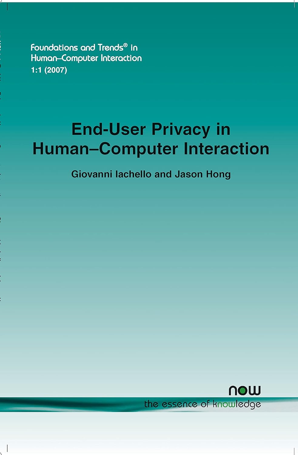 End-User Privacy in Human-Computer Interaction: Iachello, Giovanni ...