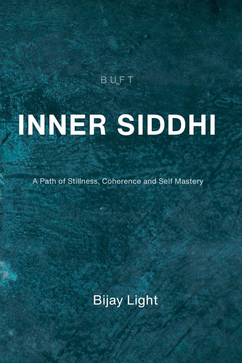 INNER SIDDHI: A Path of Stillness, Coherence and Self Mastery