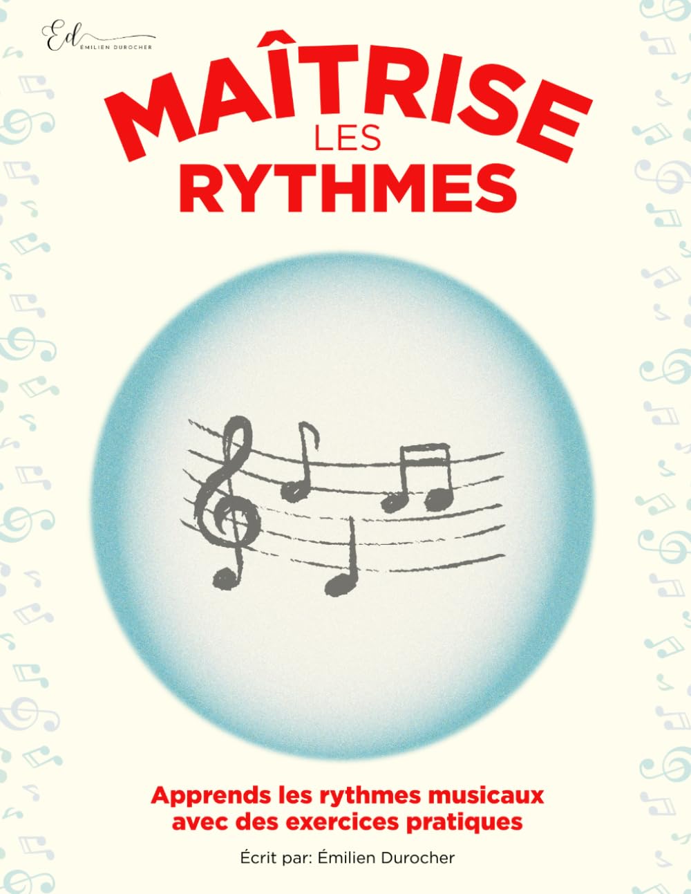 Maîtrise les rythmes - Apprends les rythmes musicaux avec des exercices pratiques