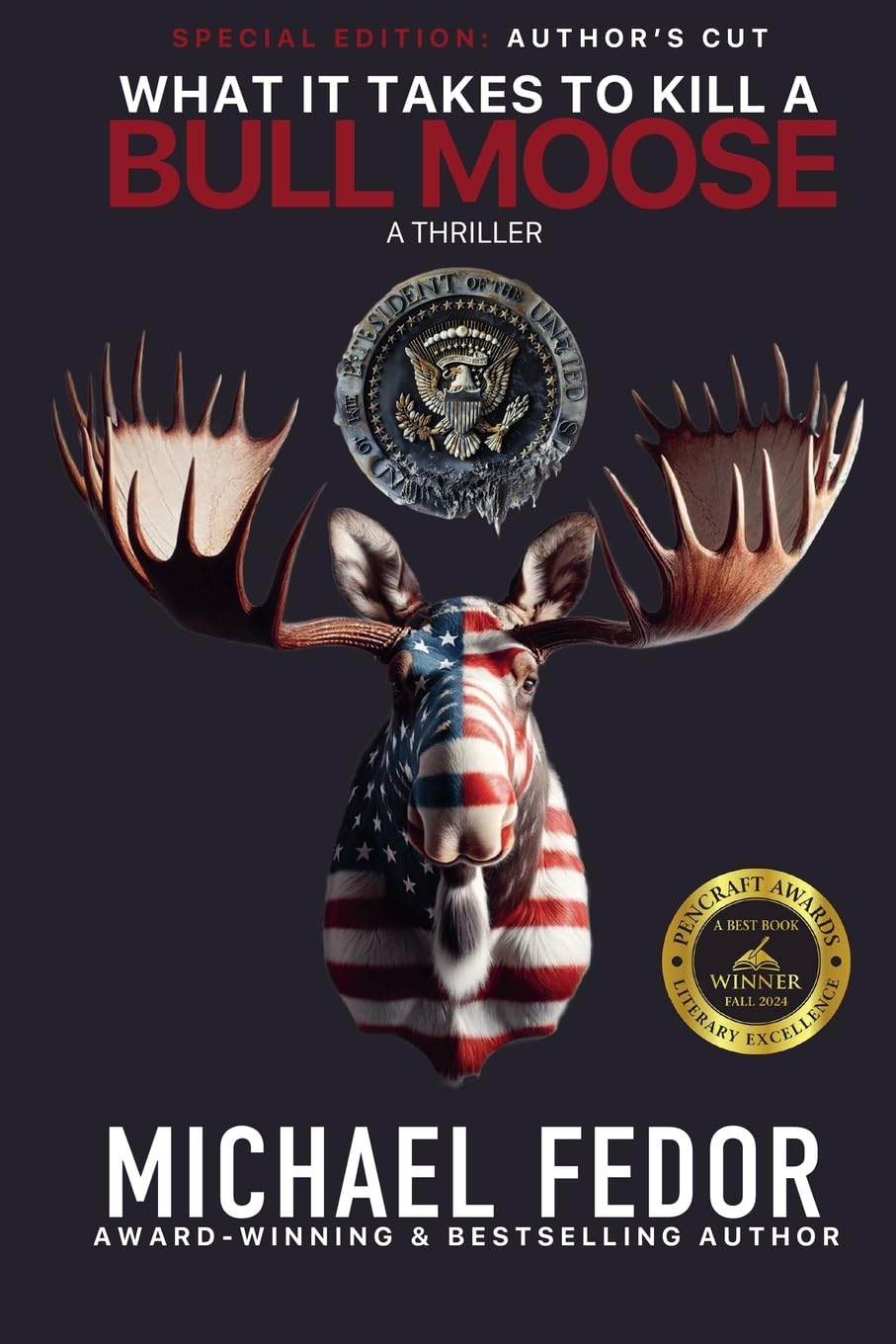 What It Takes to Kill a Bull Moose (Special Author's Cut Edition): 1