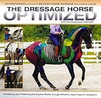 The Dressage Horse Optimized: With the Masterson Method 1908809353 Book Cover