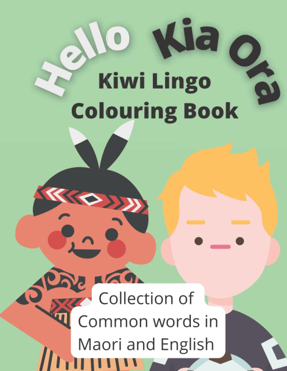 Kiwi Lingo Colouring Book: Learn Common Maori Words While Colouring