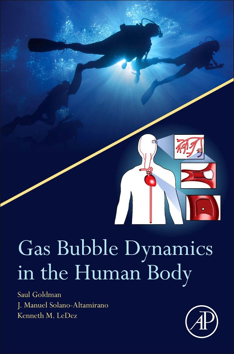 Gas Bubble Dynamics in the Human Body : Goldman, Saul, Solano-Altamirano,  Manuel, Ledez, Kenneth: Amazon.sg: Books