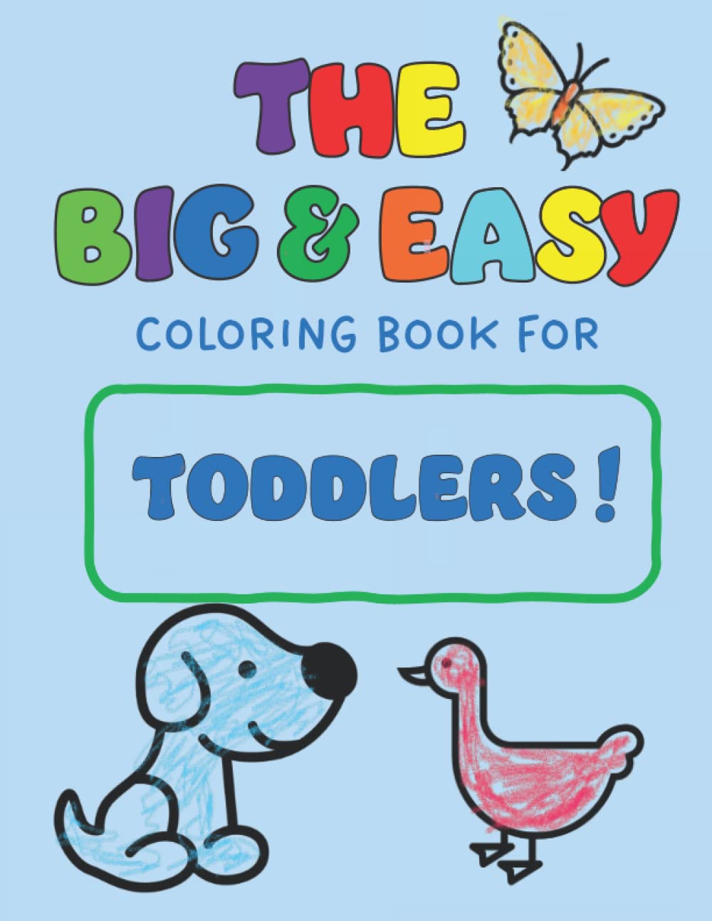 The Big & Easy Coloring book: For Toddlers