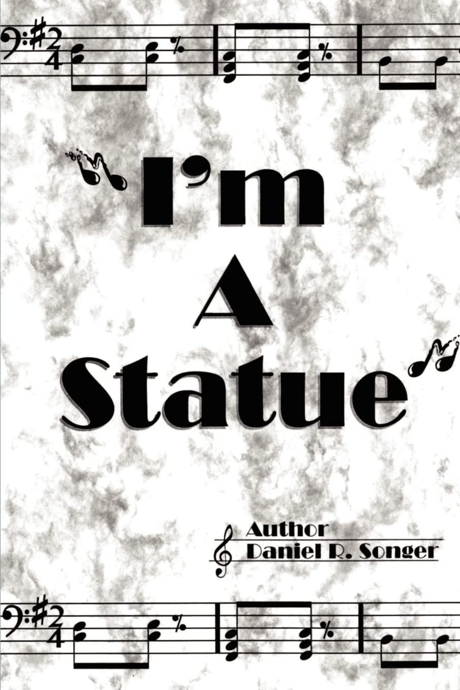 I'm a Statue: A Book of Poem Lyrics and Slogans