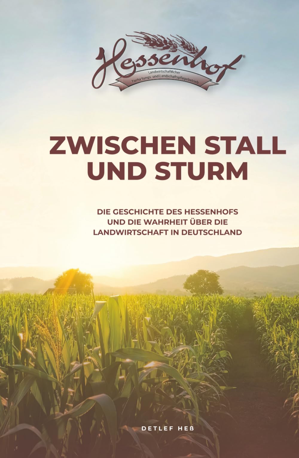 ZWISCHEN STALL UND STURM: Die Geschichte des Hessenhofs und die Wahrheit über die Landwirtschaft in Deutschland