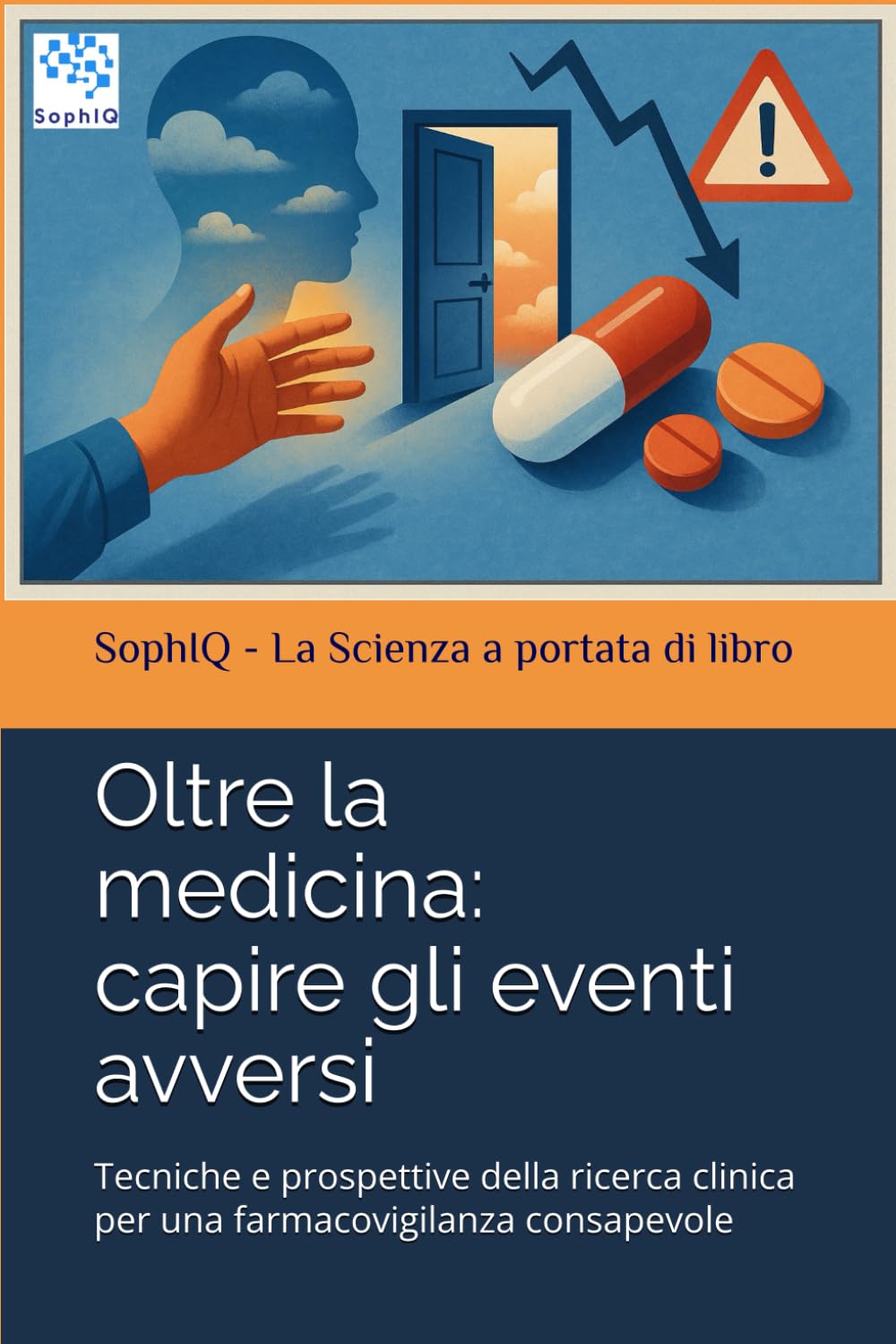 Oltre la medicina: capire gli eventi avversi: Tecniche e prospettive della ricerca clinica per una farmacovigilanza consapevole