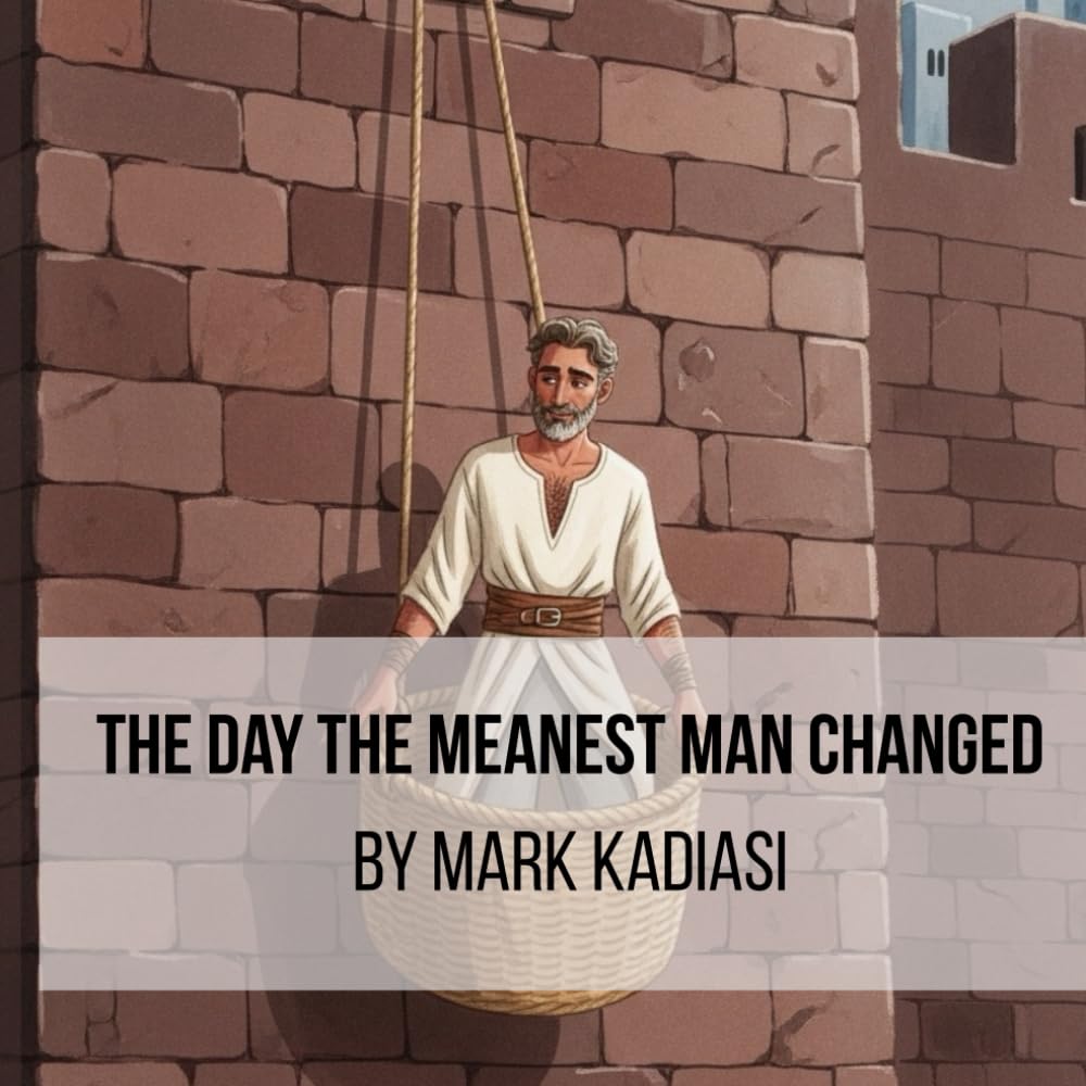 The Day the Meanest Man Changed: Paul's New Purpose By Mark Kadiasi: ...A Story About Courage, Prayer, and Second Chances (Walking with Paul: Adventures in Faith)