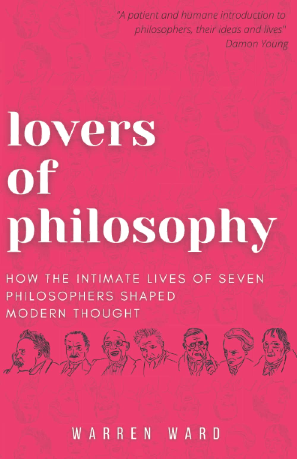 Buy Lovers of Philosophy: How the Intimate Lives of Seven Philosophers Shaped Modern Thought — BookShops.in